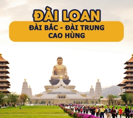 Đài Loan: CAO HÙNG - ĐÀI TRUNG - ĐÀI BẮC 5 Ngày 4 Đêm