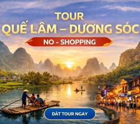 TRUNG QUỐC:  QUẾ LÂM - DƯƠNG SÓC 6 NGÀY 5 ĐÊM 