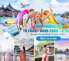 TRUNG QUỐC: THƯỢNG HẢI – Ô TRẤN – HÀNG CHÂU – TÔ CHÂU (5N4Đ)