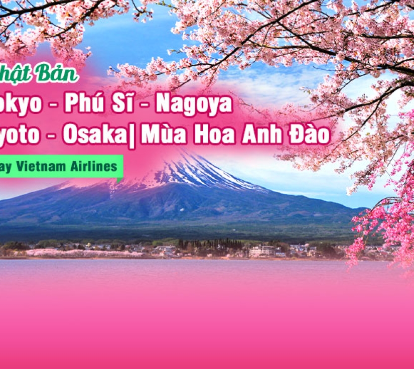 TOKYO - PHÚ SĨ - NAGOYA - KYOTO - OSAKA(6 NGÀY 5 ĐÊM)